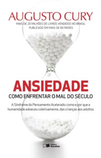 Capa do livro Ansiedade - como enfrentar o mal do século